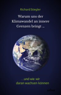 WARUM UNS DER KLIMAWANDEL AN INNERE GRENZEN BRINGT